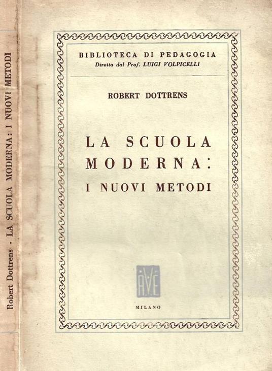 La scuola moderna: I nuovi metodi - Robert Dottrens - copertina