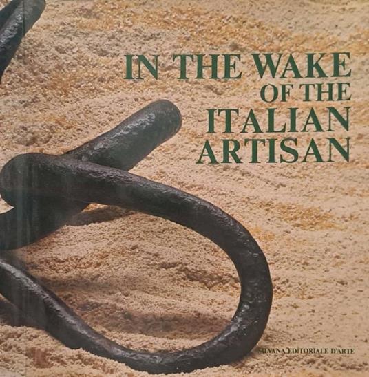 In the walk of the Italian Artisan. The traces of material culture - Vittorio Fagone - copertina
