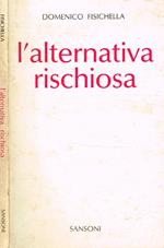 L' alternativa rischiosa