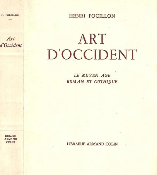 Art d'Occident. Le moyen age roman et gothique - Henri Focillon - copertina