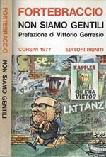 Non siamo gentili