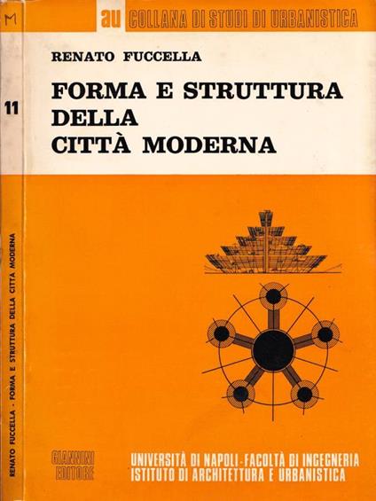 Forma e struttura della città moderna - Renato Fuccella - copertina