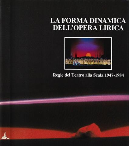 La forma dinamica dell'opera lirica - Gianandrea Gavazzeni - copertina