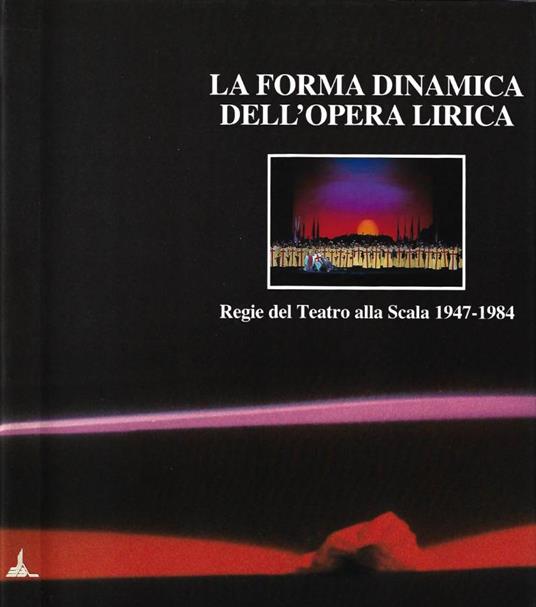 La forma dinamica dell'opera lirica - Gianandrea Gavazzeni - copertina