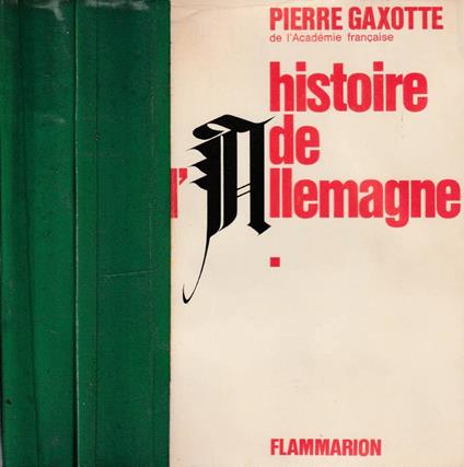 Histoire de l'Allemagne vol I,II - Pierre Gaxotte - copertina