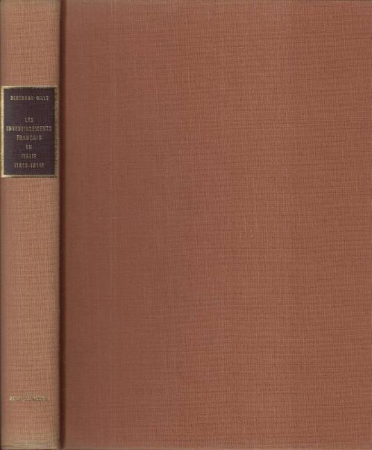 Les investissements francais en Italie ( 1815 - 1914 ) - Bertrand Gille - copertina