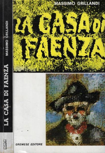 La casa di Faenza - Massimo Grillandi - copertina