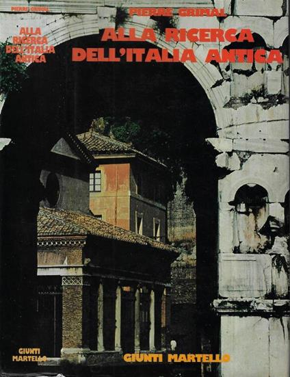 Alla ricerca dell' Italia antica - Pierre Grimal - copertina