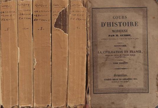 Cours d'Histoire Moderne. Histoire de la Civilisation en France, depuis la Crute de l'Empire Romain jusq'en 1789. Tome I, Tome II, Tome III, Tome IV, Tome V - M. Guizot - copertina