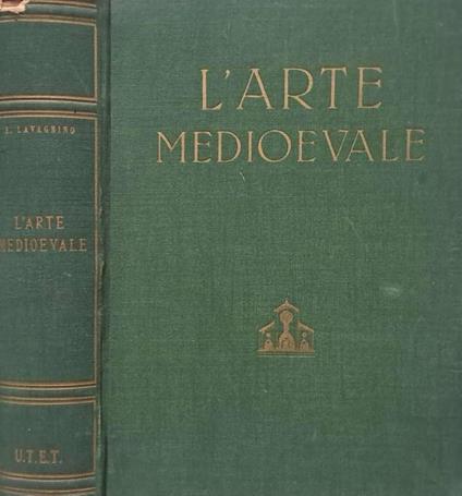 L' arte medievale - Emilio Lavagnino - copertina