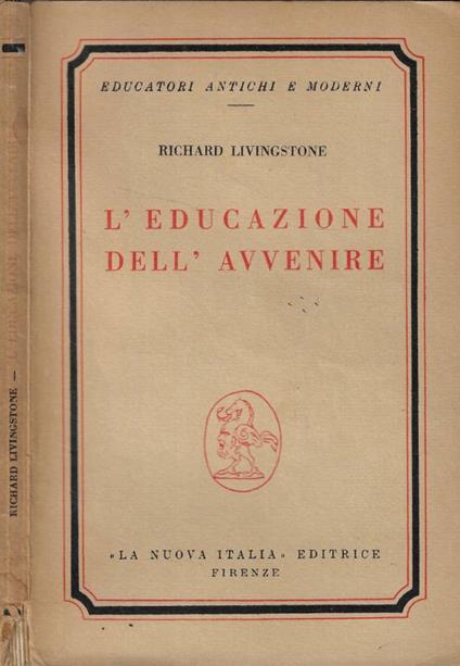 L' educazione dell'avvenire - Richard Livingstone - copertina
