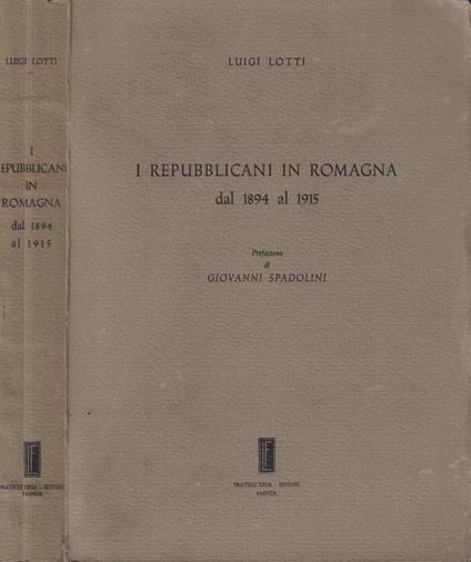 I repubblicani in Romagna dal 1849 al 1915 - Luigi Lotti - copertina