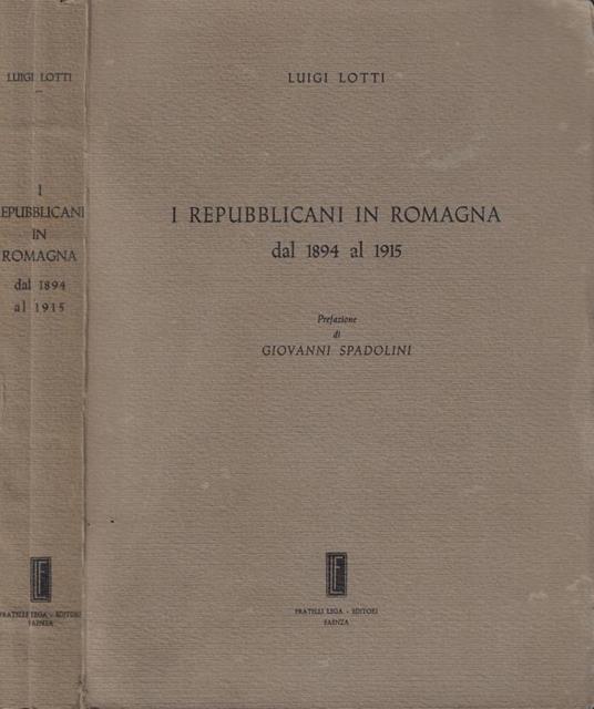 I repubblicani in Romagna dal 1849 al 1915 - Luigi Lotti - copertina
