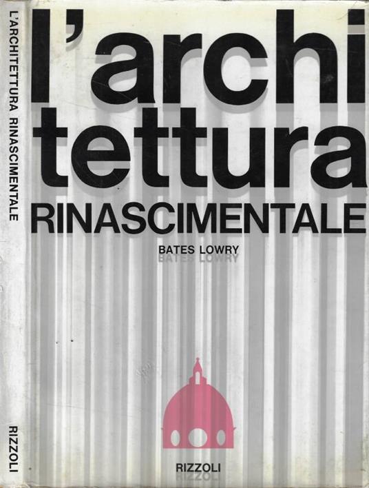 L' architettura rinascimentale - Bates Lowry - copertina