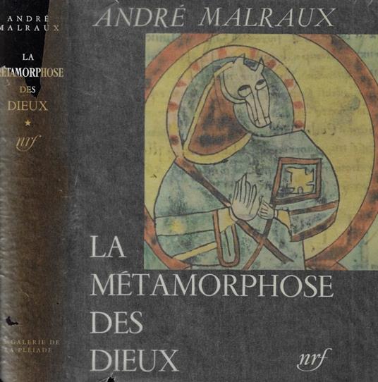 La métamorphose des dieux - André Malraux - copertina