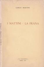 I mattini / La frana