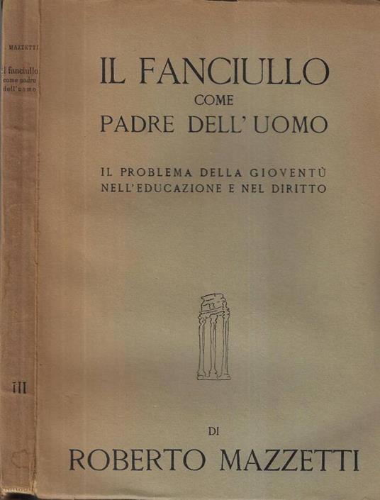 Il fanciullo come padre dell' uomo - Roberto Mazzetti - copertina