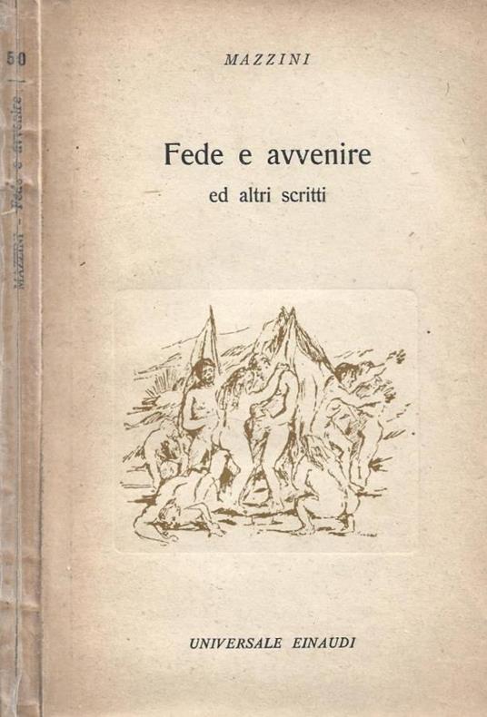 Fede e avvenire ed altri scritti - Giuseppe Mazzini - copertina