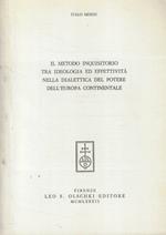 Il metodo inquisitorio tra ideologia ed effettività nella dialettica del potere dell'Europa Continentale