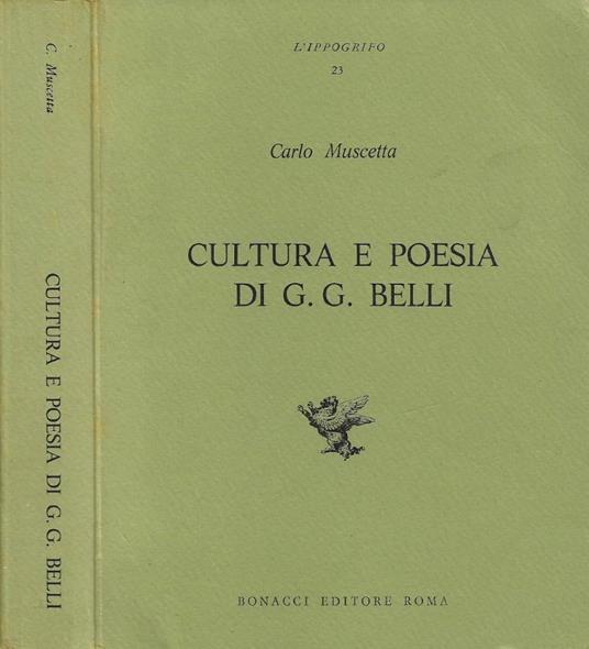 Cultura e poesia di G. G. Belli - Carlo Muscetta - copertina