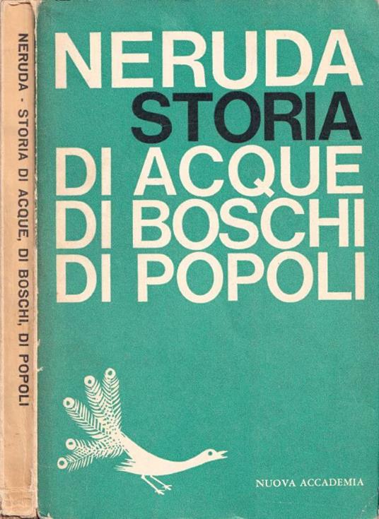 Storia di acque, di boschi, di popoli - Pablo Neruda - copertina