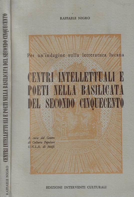 Centri intellettuali e poeti nella Basilicata del secondo cinquecento - Raffaele Nigro - copertina