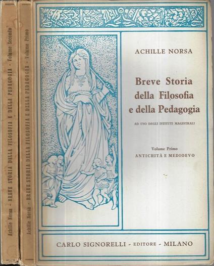Breve storia della filosofia e della pedagogia Vol. I - II - Achille Norsa - copertina