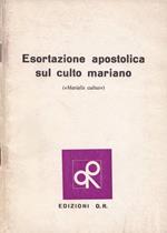 Esortazione apostolica per il retto ordinamento e sviluppo del culto della beata Vergine Maria