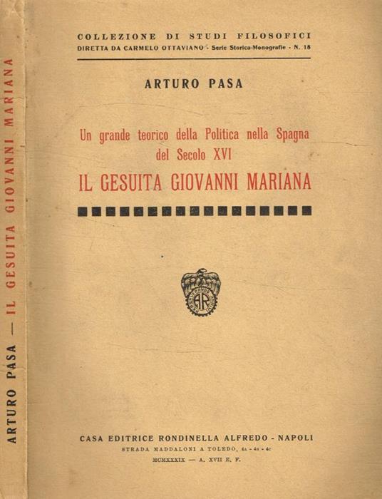 Un grande teorico della politica nella Spagna del secolo XVI. Il gesuita Giovanni Mariana - Arturo Pasa - copertina