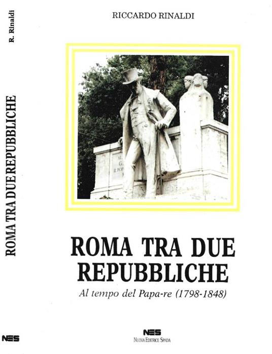 Roma tra due Repubbliche. Al tempo del Papa-re (1798-1848) - Riccardo Rinaldi - copertina