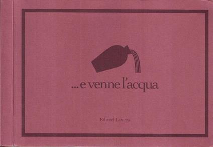 …e venne l' acqua - Antonio Rossano - copertina