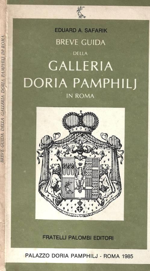 Breve guida della Galleria Doria Pamphilj in Roma - Eduard A. Safarik - copertina