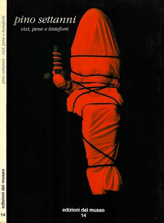 Vizi, pene e tinteforti - Pino Settanni - copertina