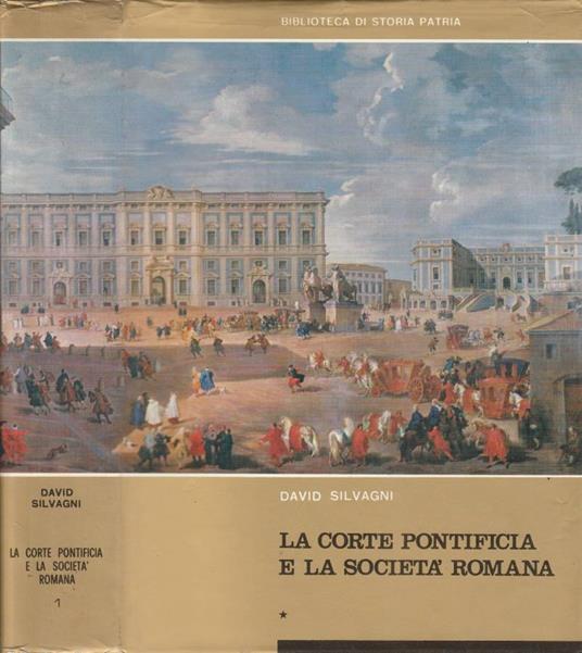 La corte pontificia e la società romana vol I - David Silvagni - copertina