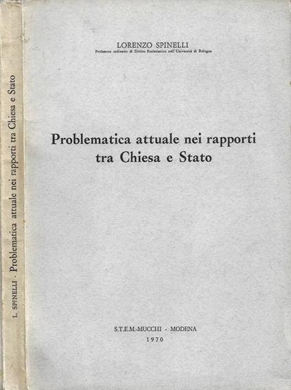 Problematica attuale nei rapporti tra Chiesa e Stato - Lorenzo Spinelli - copertina