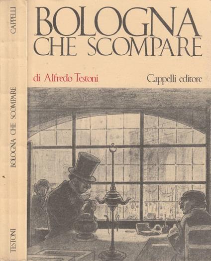 Bologna che scompare - Alfredo Testoni - copertina