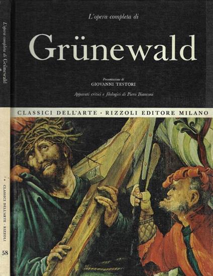 L' opera completa di Grunewald - Giovanni Testori - copertina