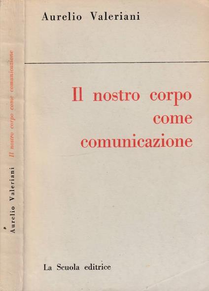 Il nostro corpo come comunicazione - Aurelio Valeriani - copertina
