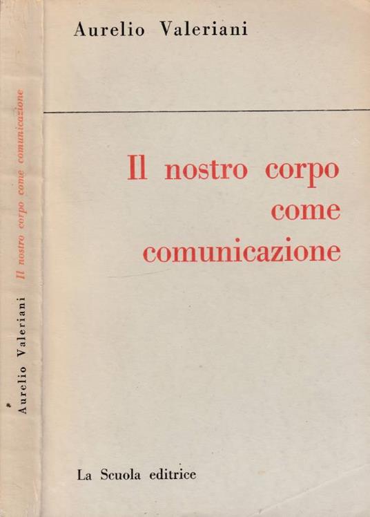 Il nostro corpo come comunicazione - Aurelio Valeriani - copertina