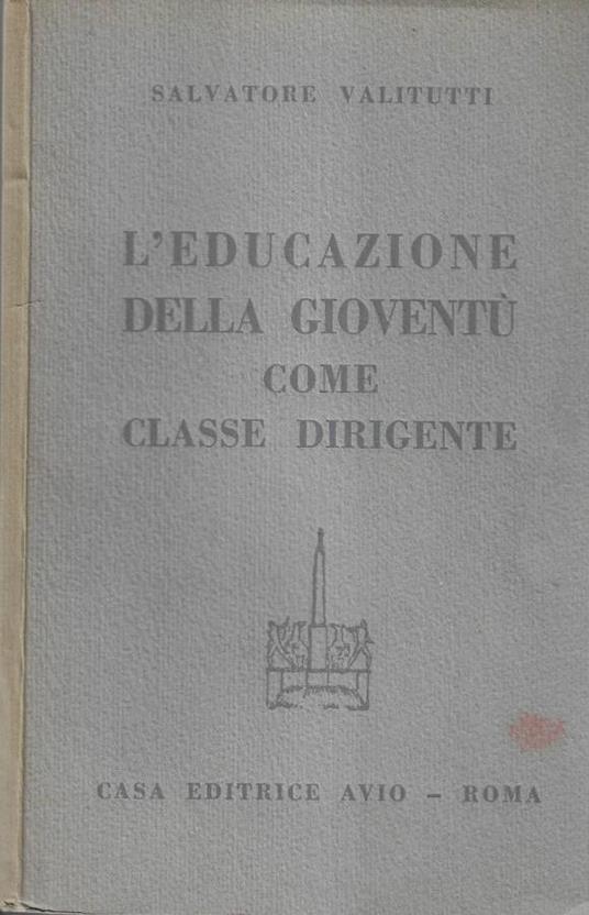 L' educazione delle gioventù come classe dirigente - Salvatore Valitutti - copertina