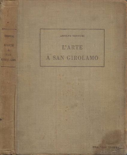 L' Arte a San Girolamo - Adolfo Venturi - copertina