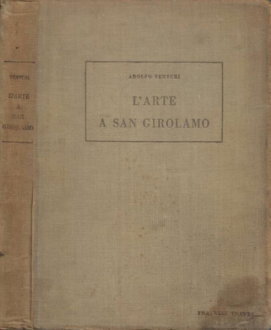 L' Arte a San Girolamo - Adolfo Venturi - copertina