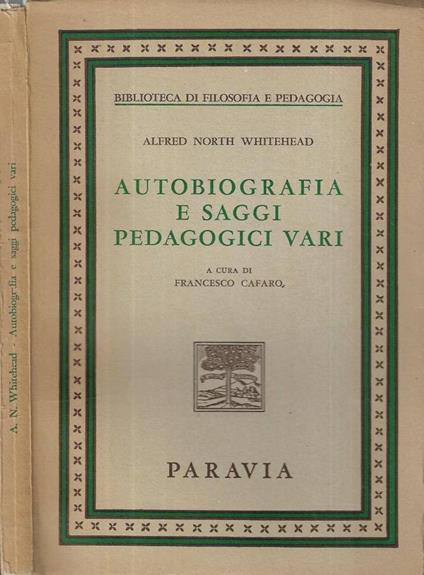 Autobiografia e saggi pedagogici vari - Alfred North Whitehead - copertina