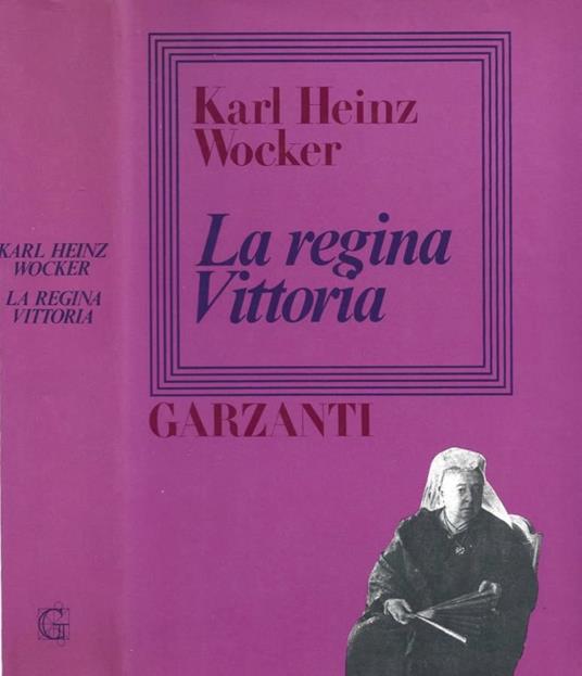 La regina Vittoria - Karl Heinz Wocker - copertina