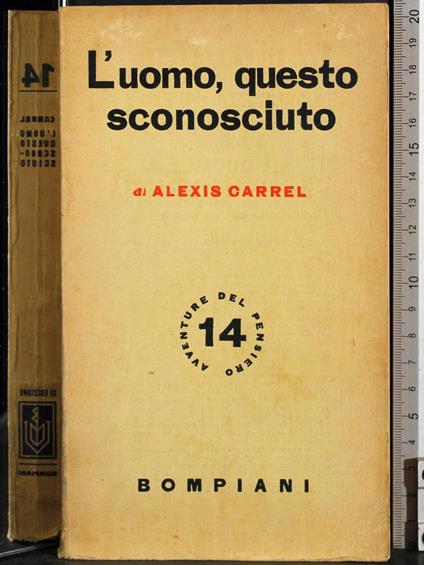 L' uomo questo wsconosciuto - Alexis Carrel - copertina