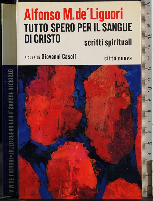 Tutto spero per il sangue di Cristo - Alfonso De Liquori - copertina