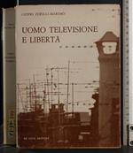 Uomo televisione e libertà