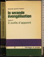 seconde evangelisation Vol 2. Outils d'appoint