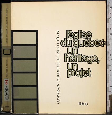 L' eglise du quebec un heritage un project - copertina