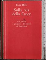 Sulla via della Croce